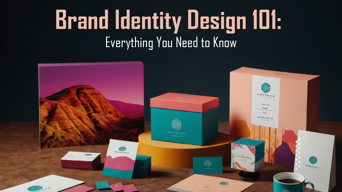 Brand Identity Design 101: Everything You Need to Know