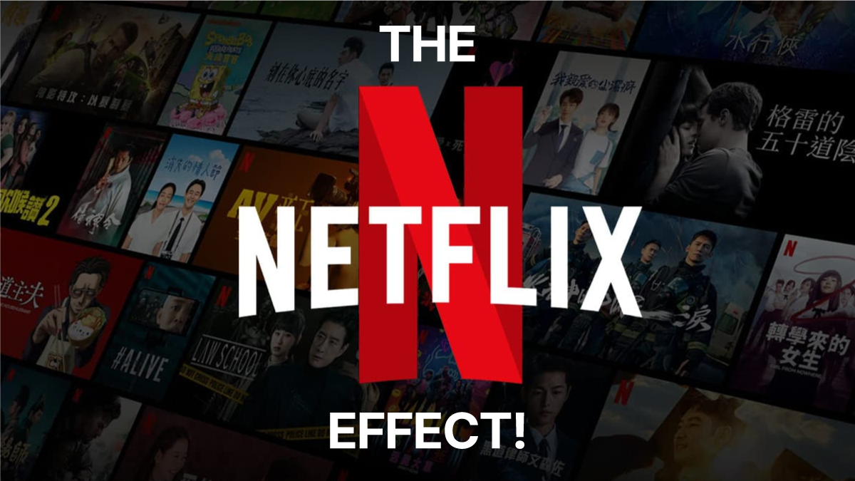 The Netflix Effect!