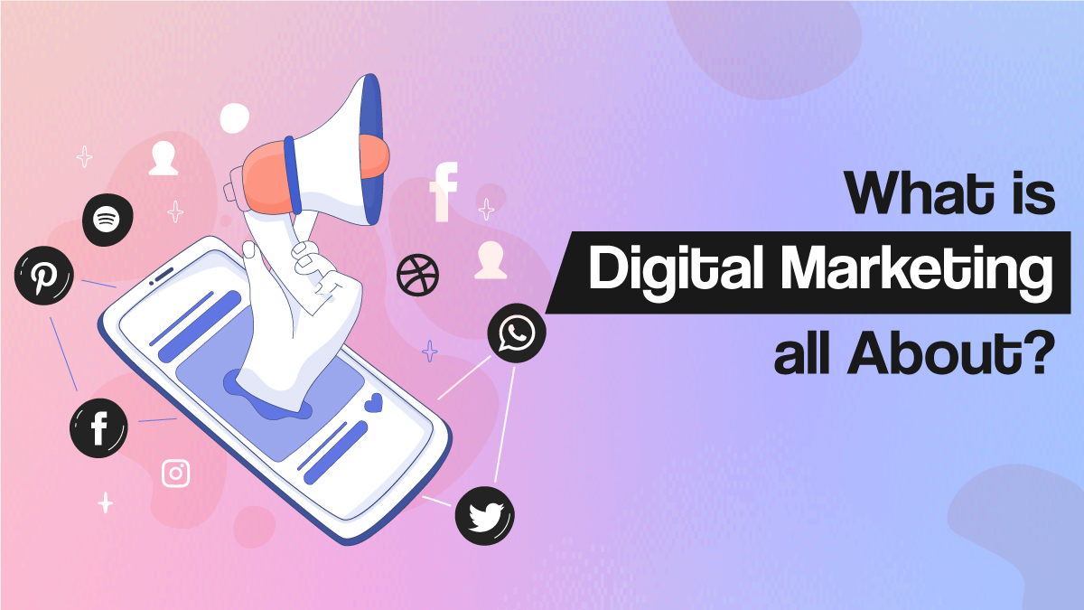 What Is Digital Marketing All About?