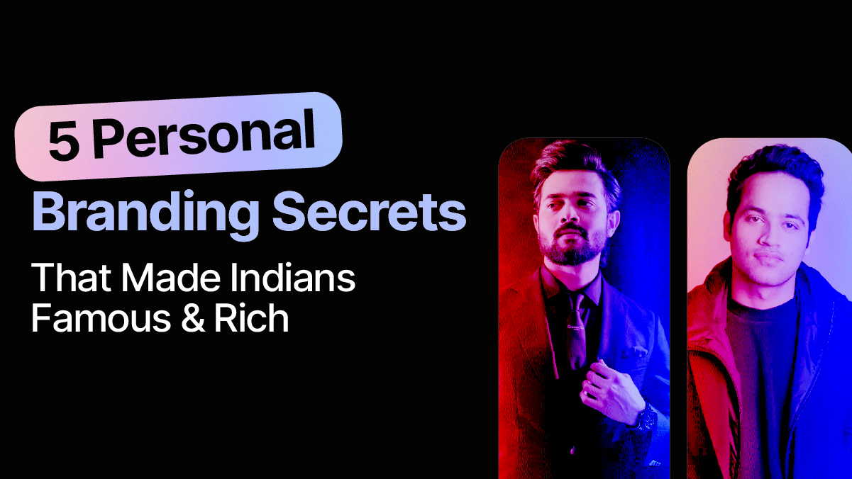 5 Personal Branding Secrets That Made Indians Famous & Rich