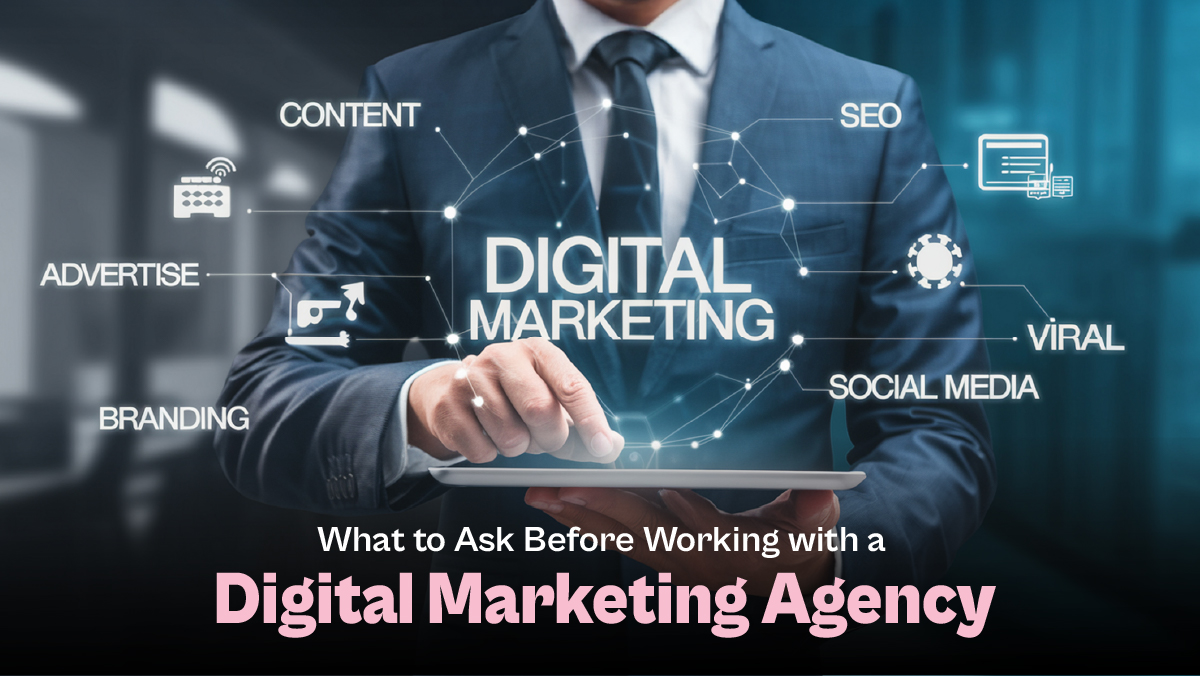 What to Ask Before Working with a Digital Marketing Agency