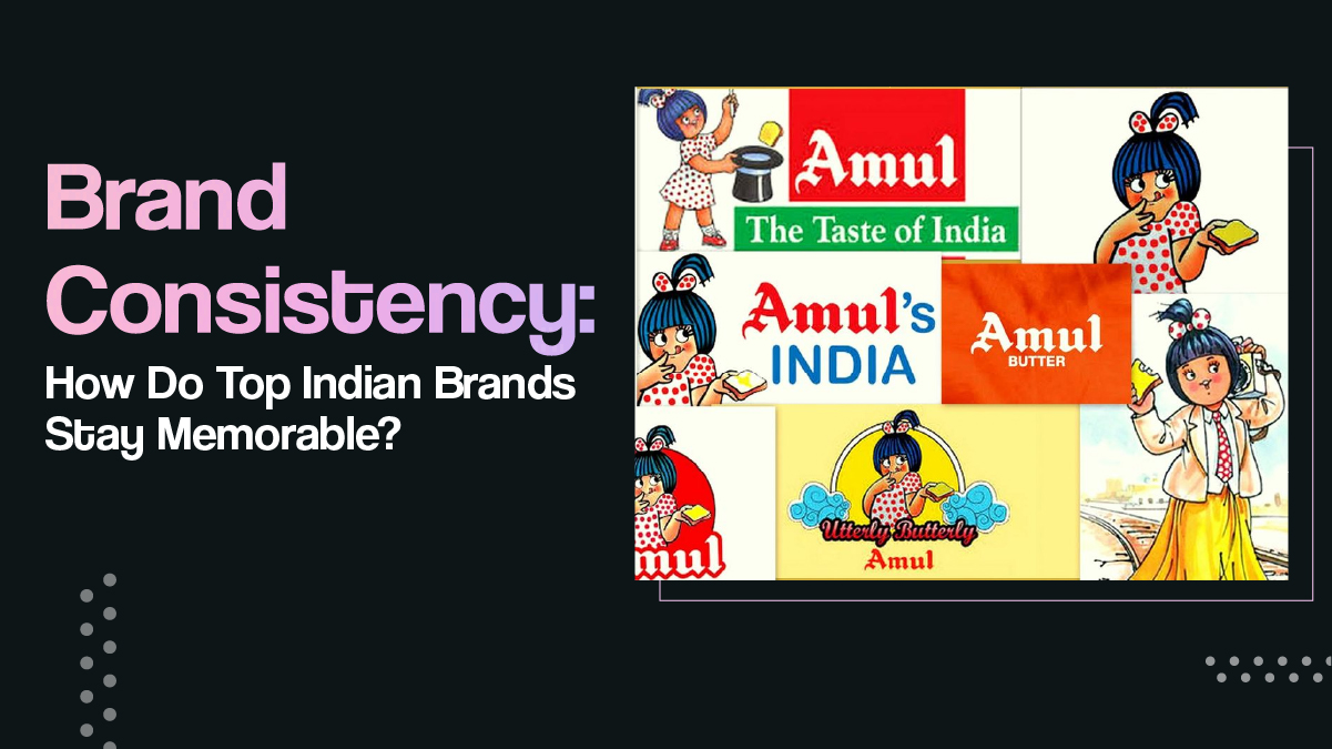 Brand Consistency: How Do Top Indian Brands Stay Memorable?